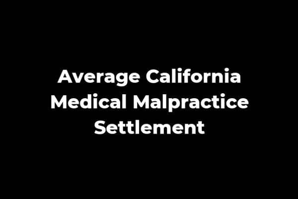 average medical malpractice settlement california